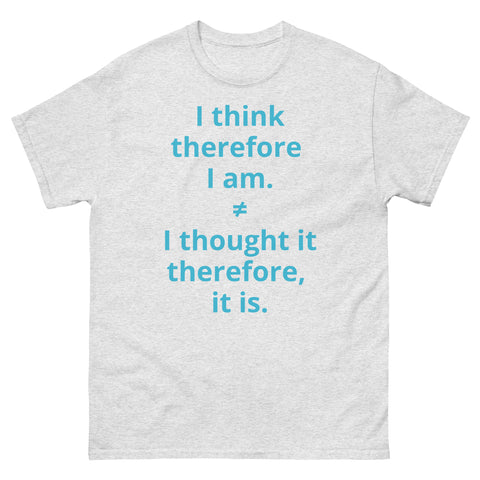 I think, I thought it is   Men's classic tee